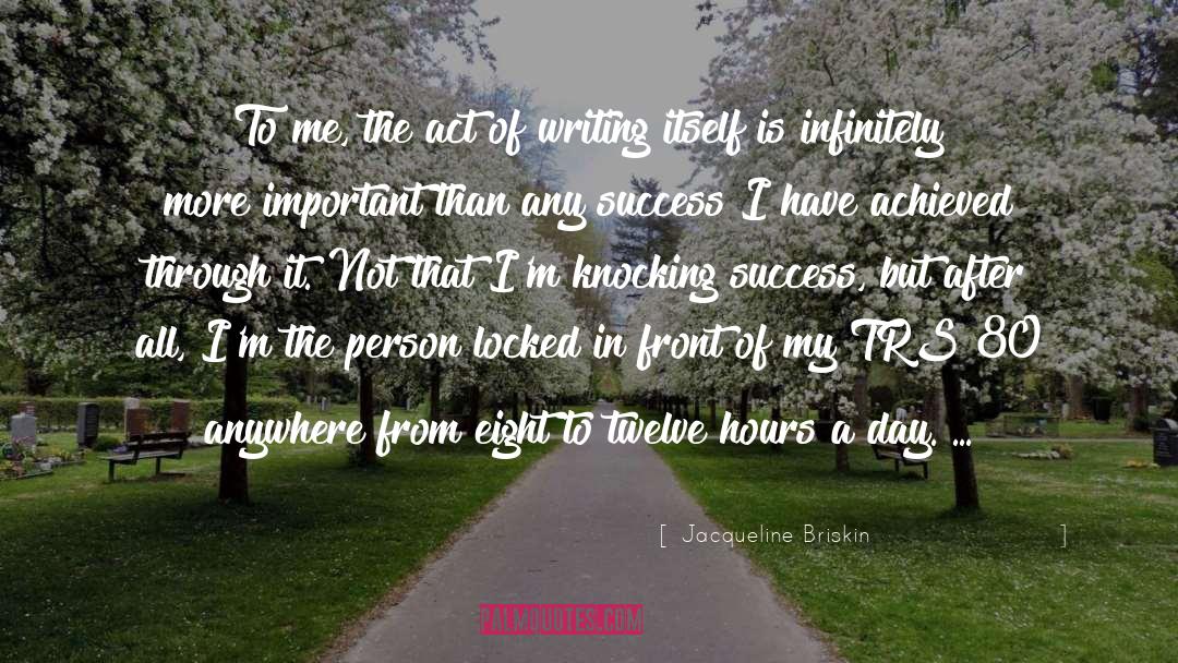 Act Of Writing quotes by Jacqueline Briskin