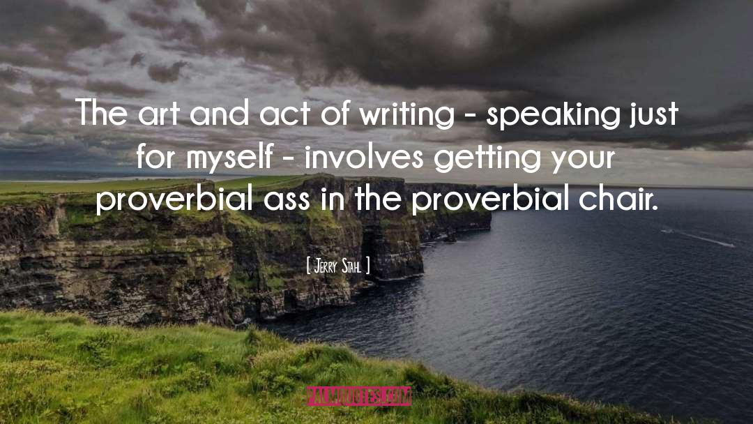 Act Of Writing quotes by Jerry Stahl