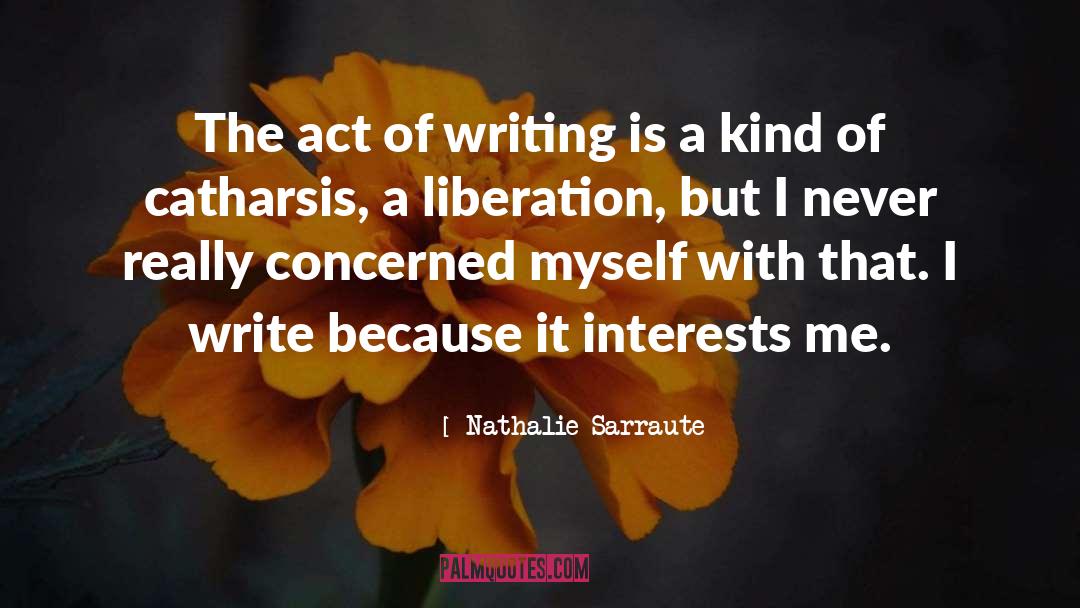Act Of Writing quotes by Nathalie Sarraute