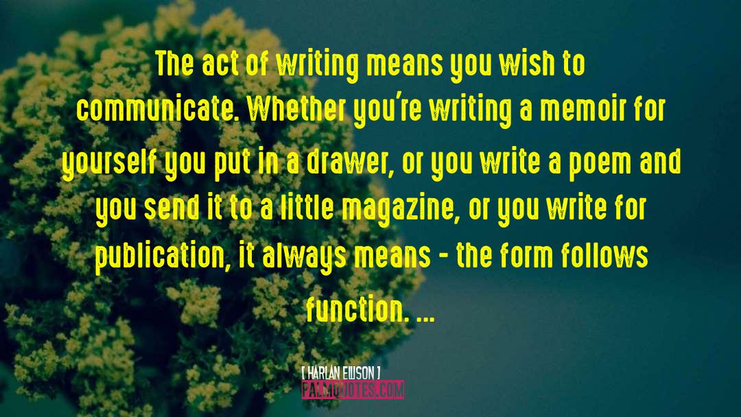 Act Of Writing quotes by Harlan Ellison
