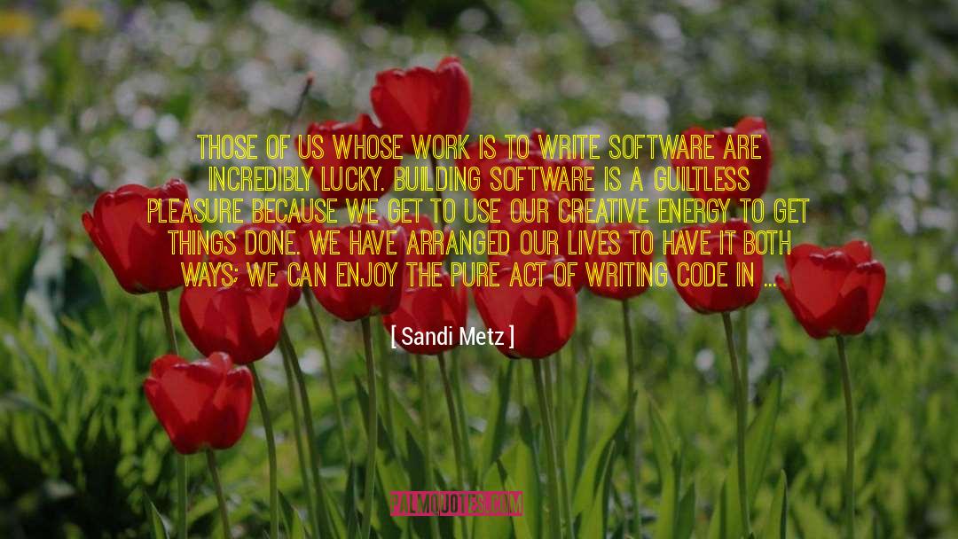 Act Of Writing quotes by Sandi Metz