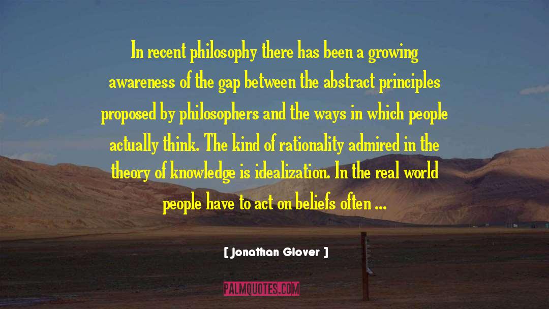 Act On Beliefs quotes by Jonathan Glover