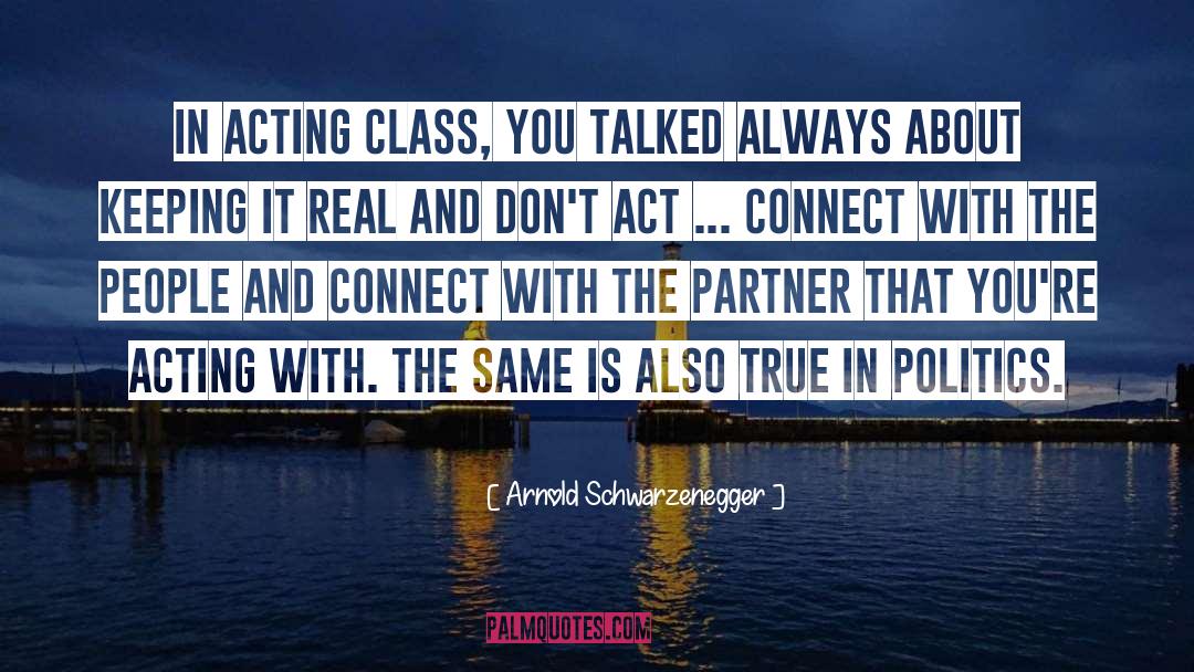 Act quotes by Arnold Schwarzenegger