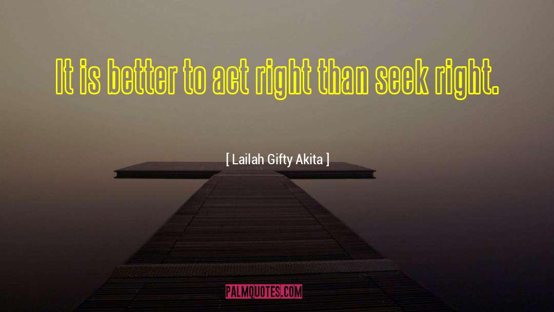 Act Right quotes by Lailah Gifty Akita