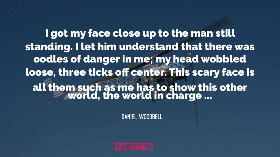 Act The Fool quotes by Daniel Woodrell