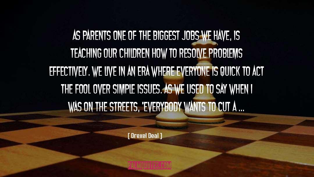 Act The Fool quotes by Drexel Deal