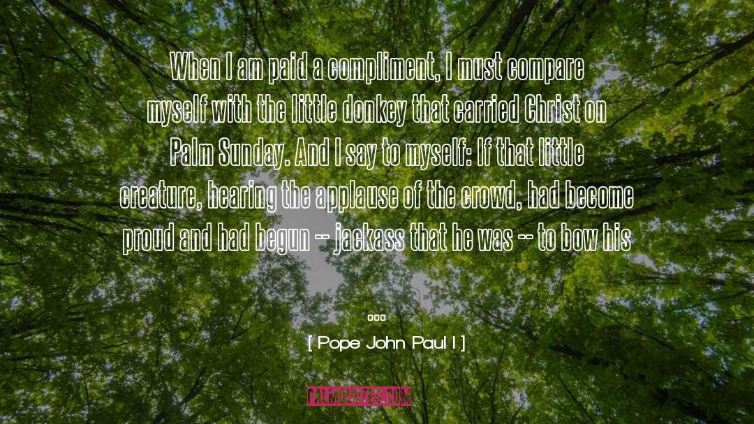 Act The Same quotes by Pope John Paul I