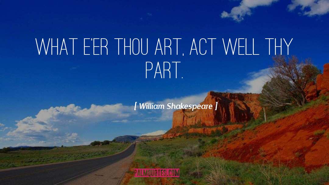 Act Well quotes by William Shakespeare