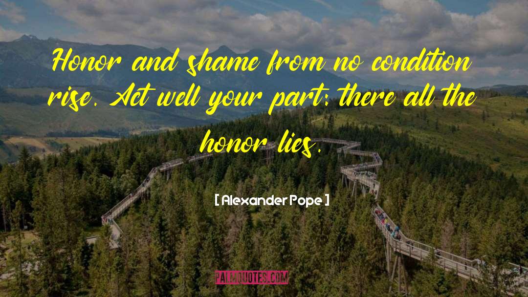 Act Well quotes by Alexander Pope