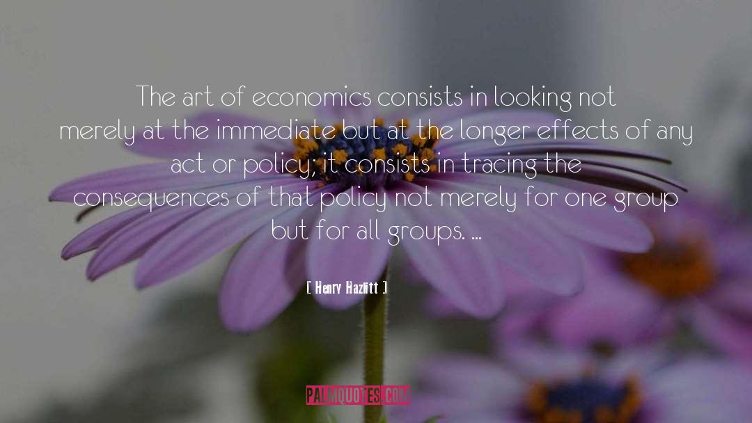 Act Well quotes by Henry Hazlitt