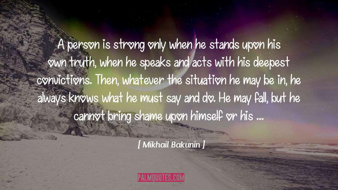 Acting And Performing quotes by Mikhail Bakunin