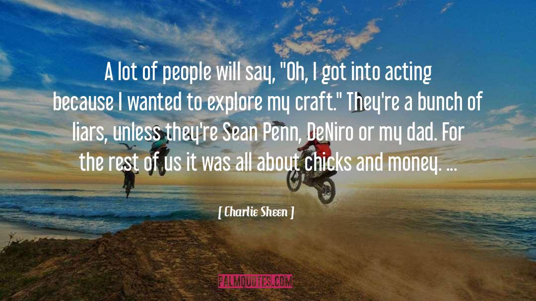 Acting And Performing quotes by Charlie Sheen