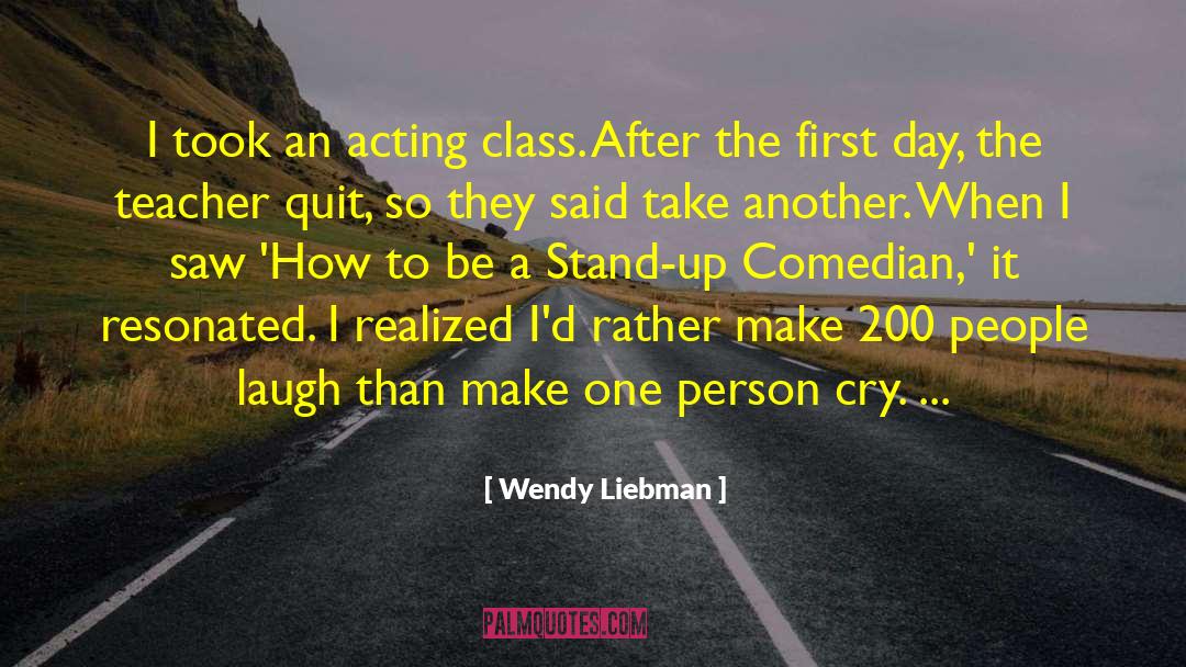 Acting Classes quotes by Wendy Liebman