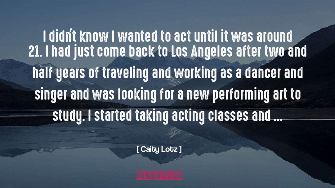 Acting Classes quotes by Caity Lotz