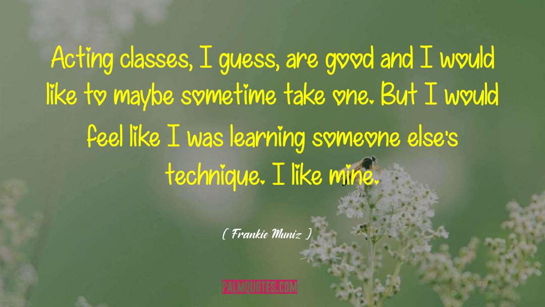 Acting Classes quotes by Frankie Muniz