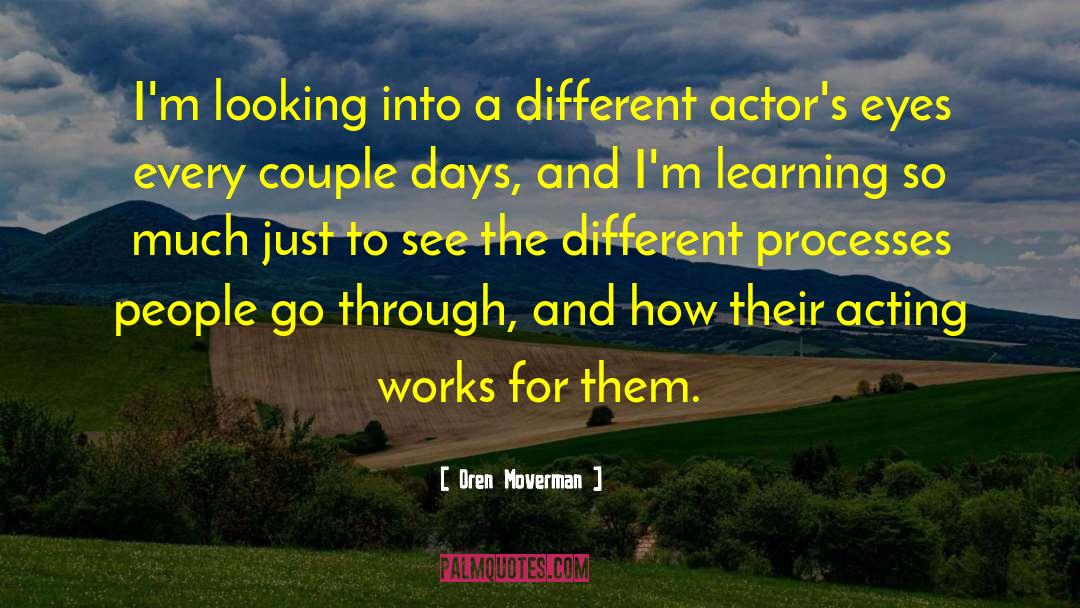 Acting Classes quotes by Oren Moverman