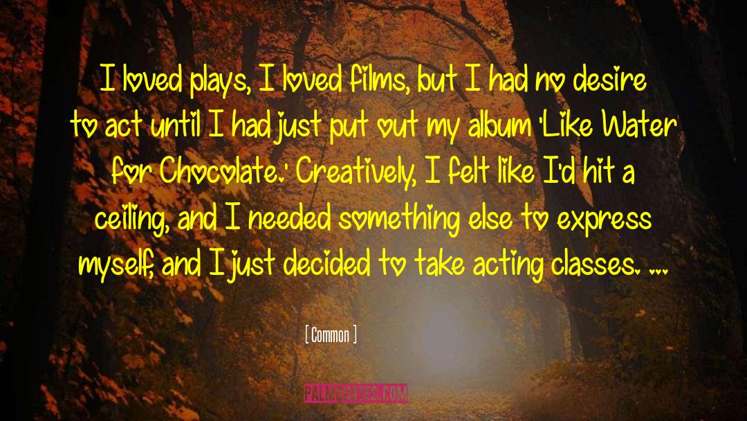 Acting Classes quotes by Common