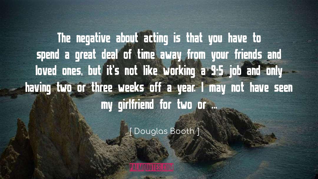 Acting From Actors quotes by Douglas Booth