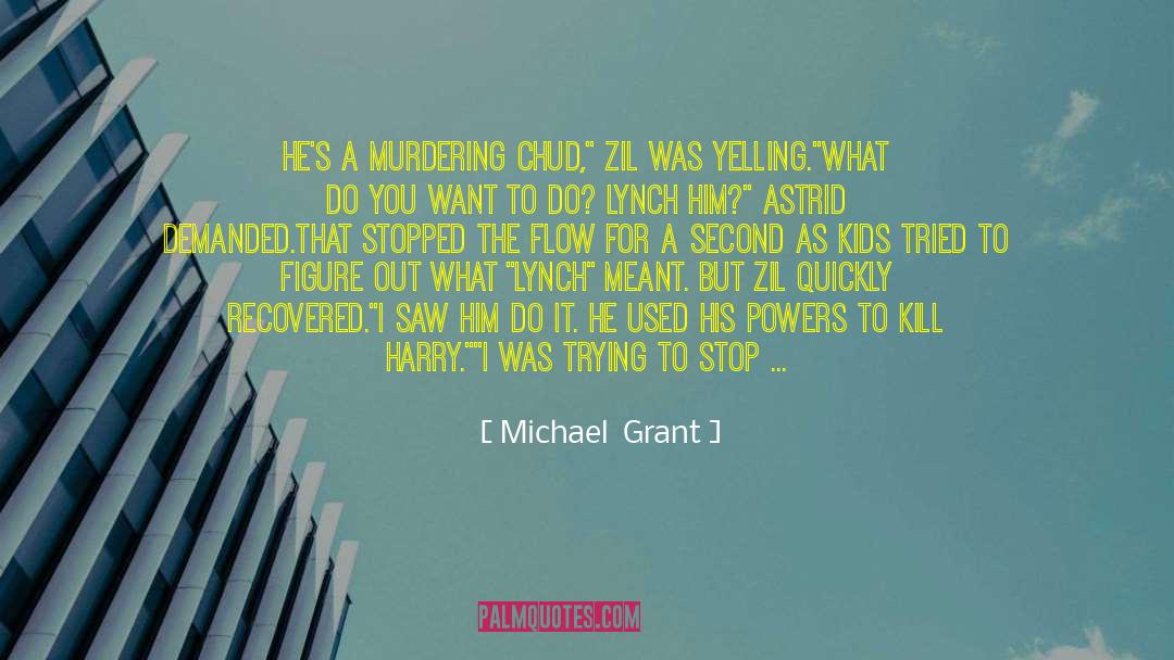 Acting From Actors quotes by Michael  Grant