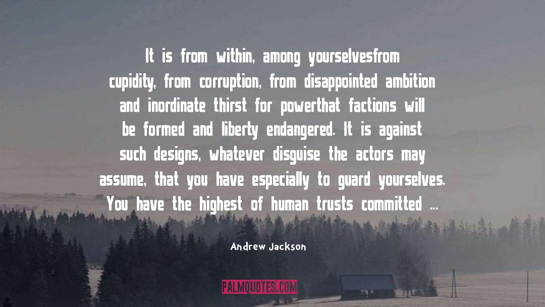 Acting From Actors quotes by Andrew Jackson