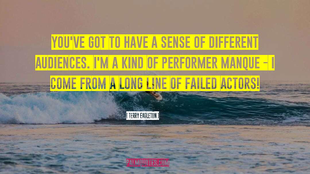 Acting From Actors quotes by Terry Eagleton