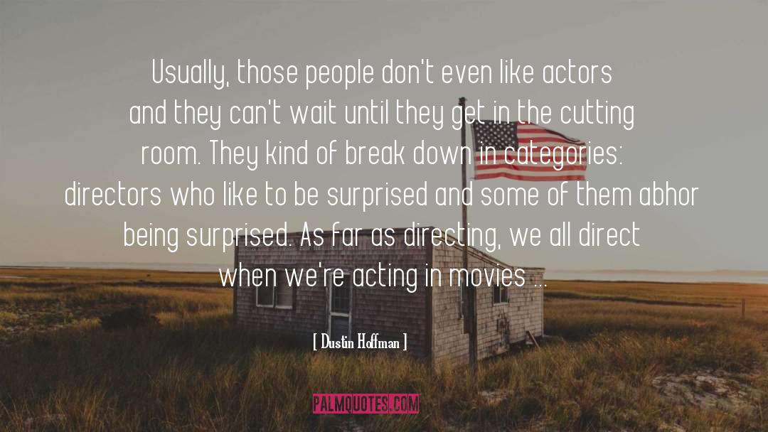 Acting In Movies quotes by Dustin Hoffman