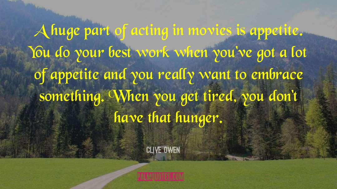 Acting In Movies quotes by Clive Owen