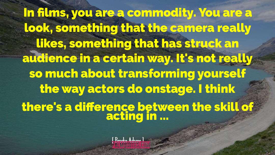 Acting In Movies quotes by Brooke Adams