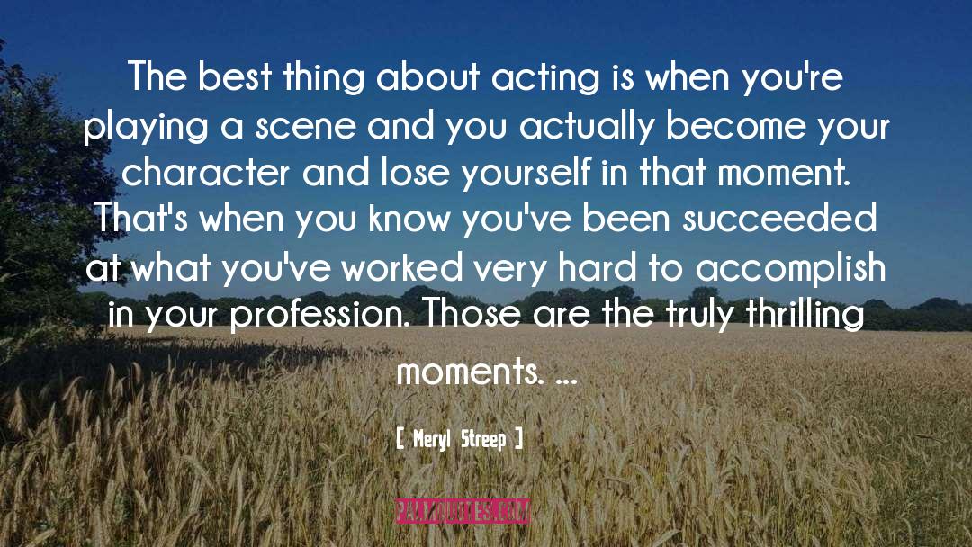 Acting In Movies quotes by Meryl Streep
