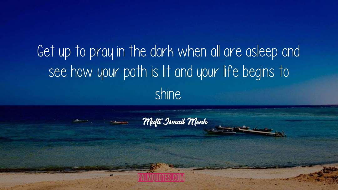 Acting In The Dark quotes by Mufti Ismail Menk