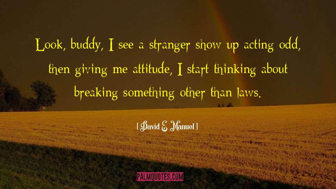 Acting Inspiration quotes by David E. Manuel