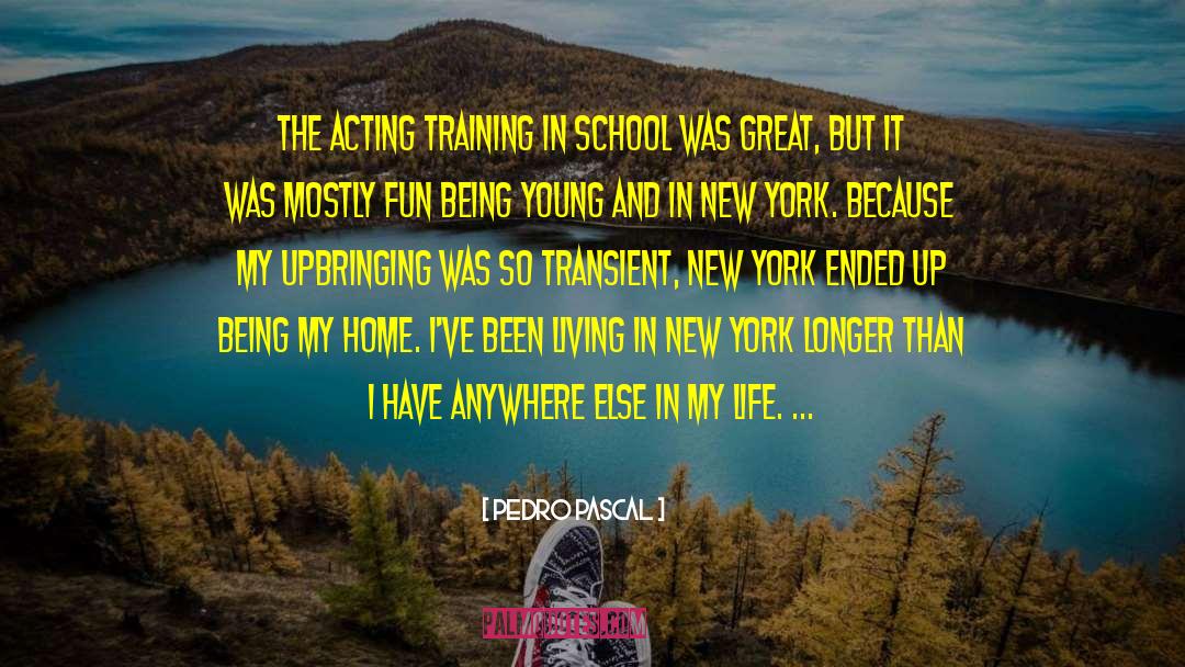 Acting Life Actress quotes by Pedro Pascal