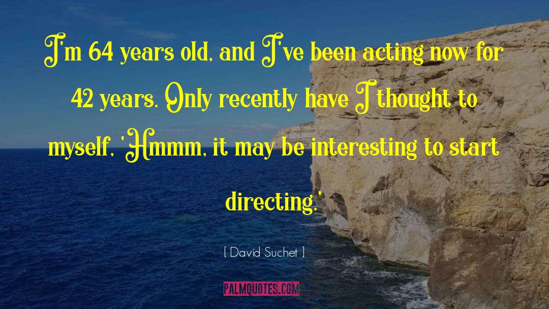 Acting Now quotes by David Suchet