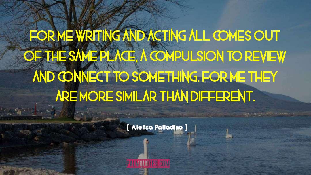 Acting Now quotes by Aleksa Palladino