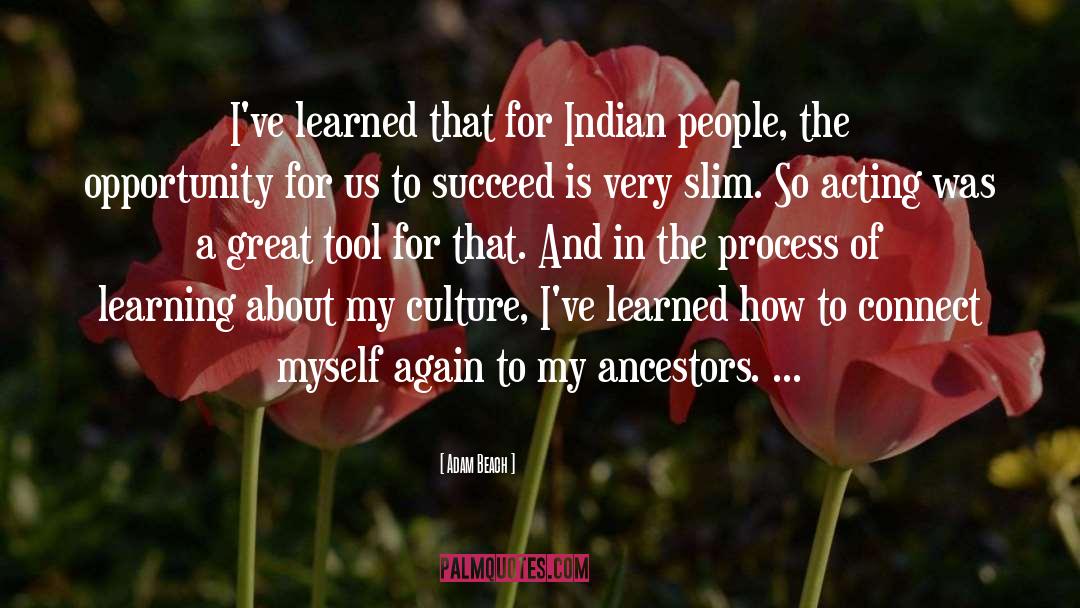 Acting Now quotes by Adam Beach
