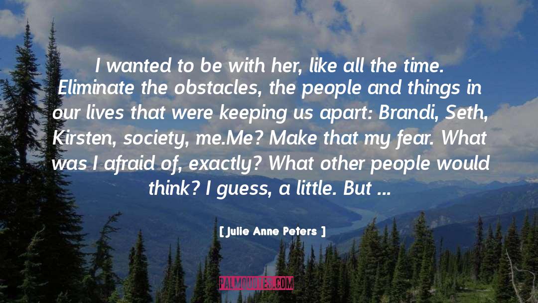 Acting Now quotes by Julie Anne Peters