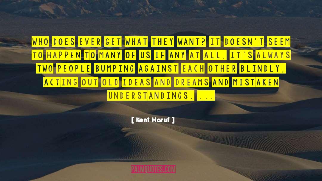 Acting Out quotes by Kent Haruf
