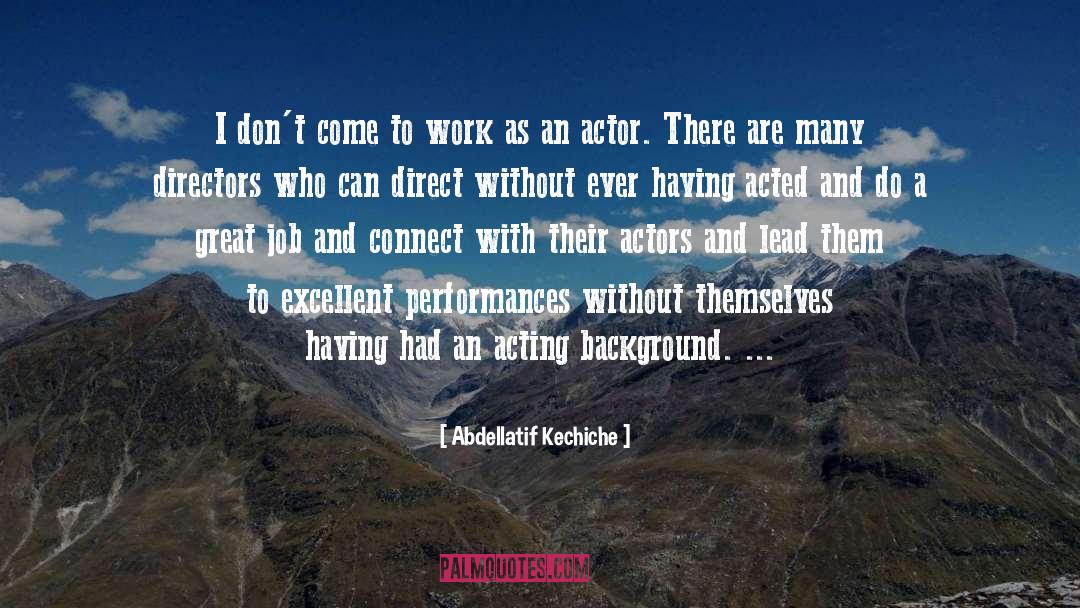 Acting quotes by Abdellatif Kechiche