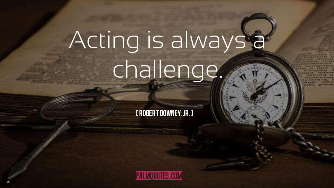 Acting Teachers quotes by Robert Downey, Jr.