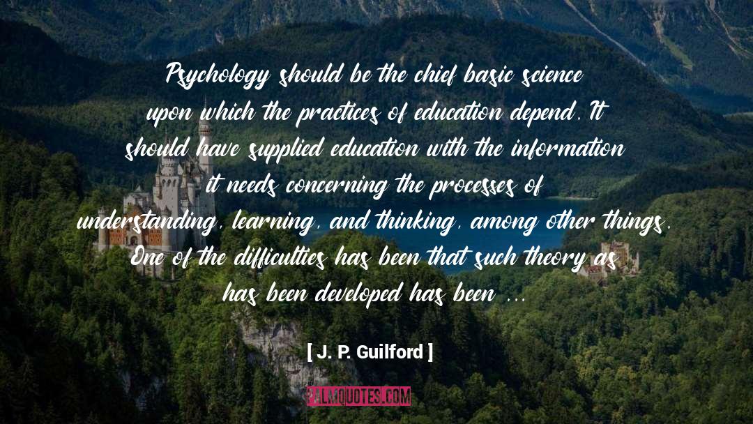 Acting Upon Thinking quotes by J. P. Guilford