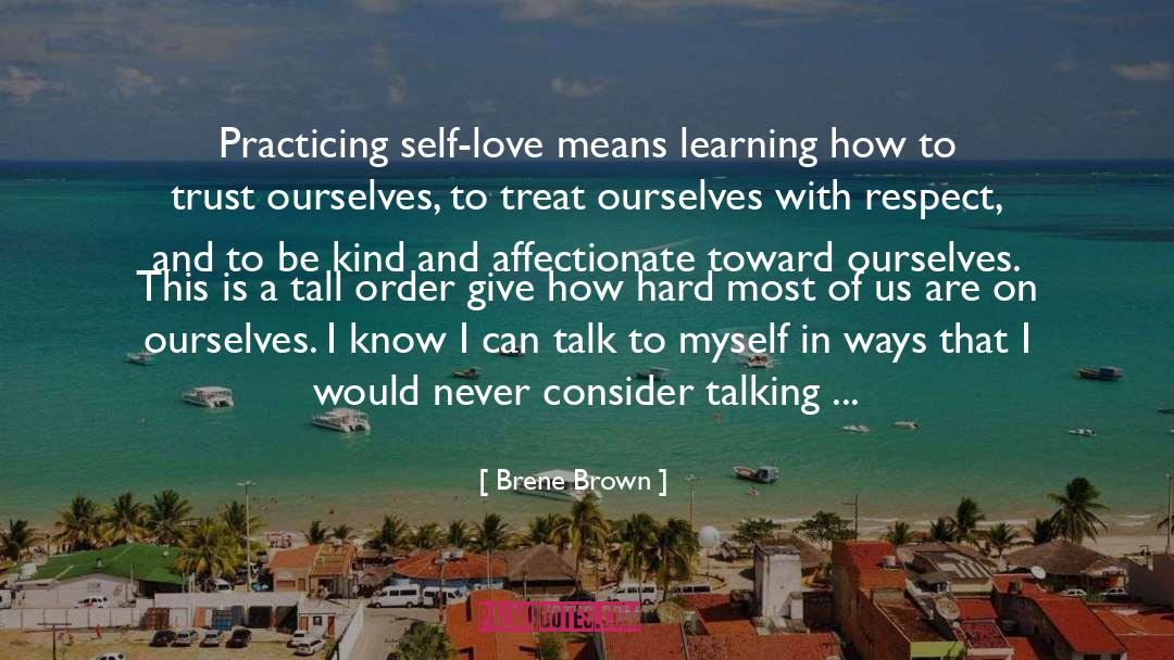 Acting With Love quotes by Brene Brown