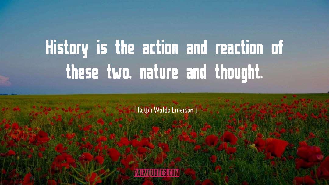 Action And Reaction quotes by Ralph Waldo Emerson