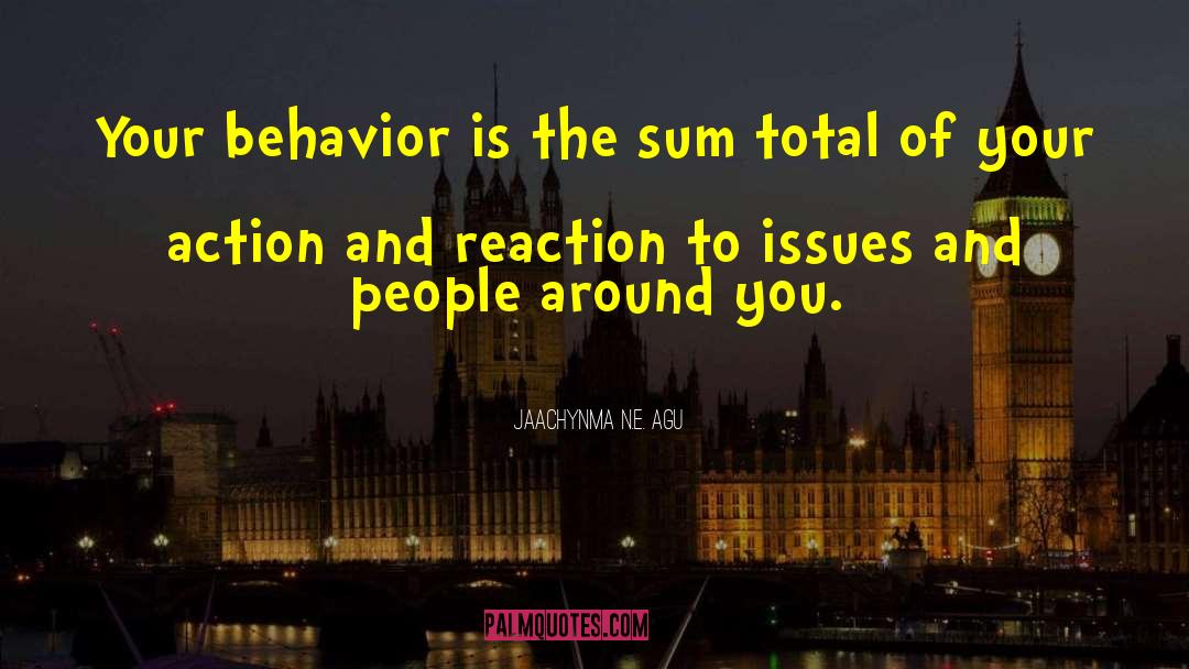 Action And Reaction quotes by Jaachynma N.E. Agu