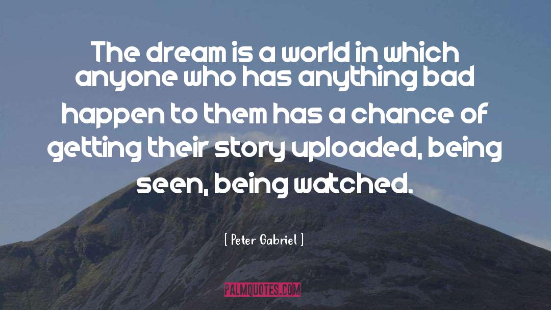 Action Dream quotes by Peter Gabriel