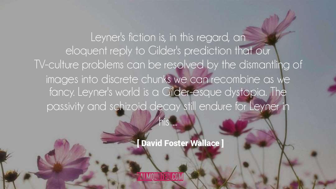 Action Fiction quotes by David Foster Wallace
