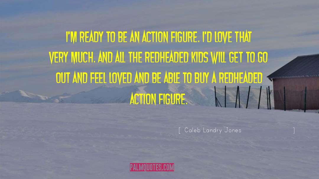 Action Figure quotes by Caleb Landry Jones