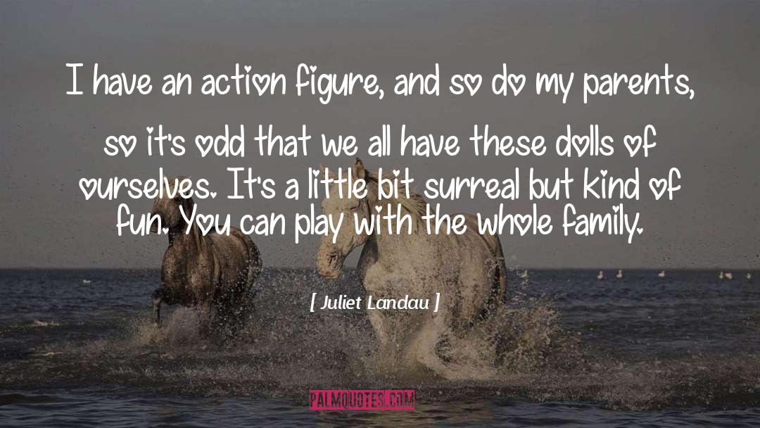 Action Figure quotes by Juliet Landau