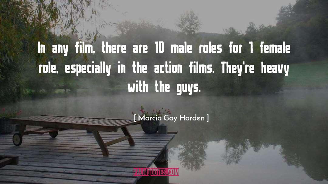 Action Films quotes by Marcia Gay Harden