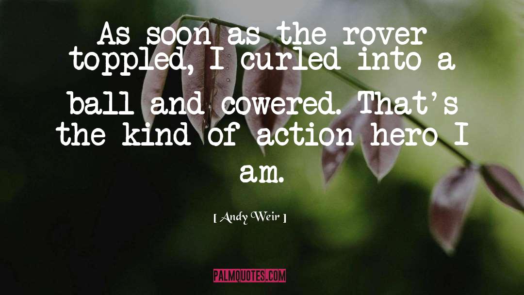 Action Hero quotes by Andy Weir