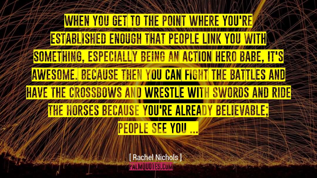 Action Hero quotes by Rachel Nichols